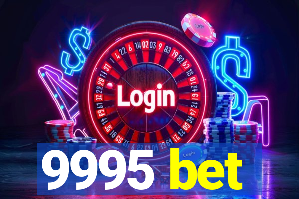 9995 bet